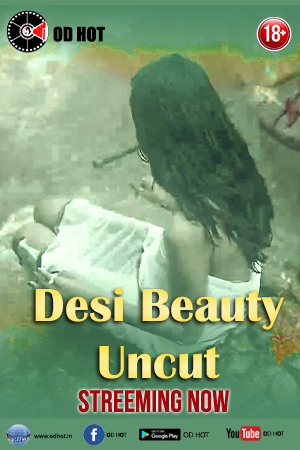 Desi Beauty Uncut